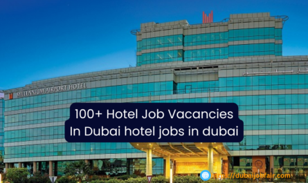 100+ Hotel Job Vacancies In Dubai hotel jobs in dubai