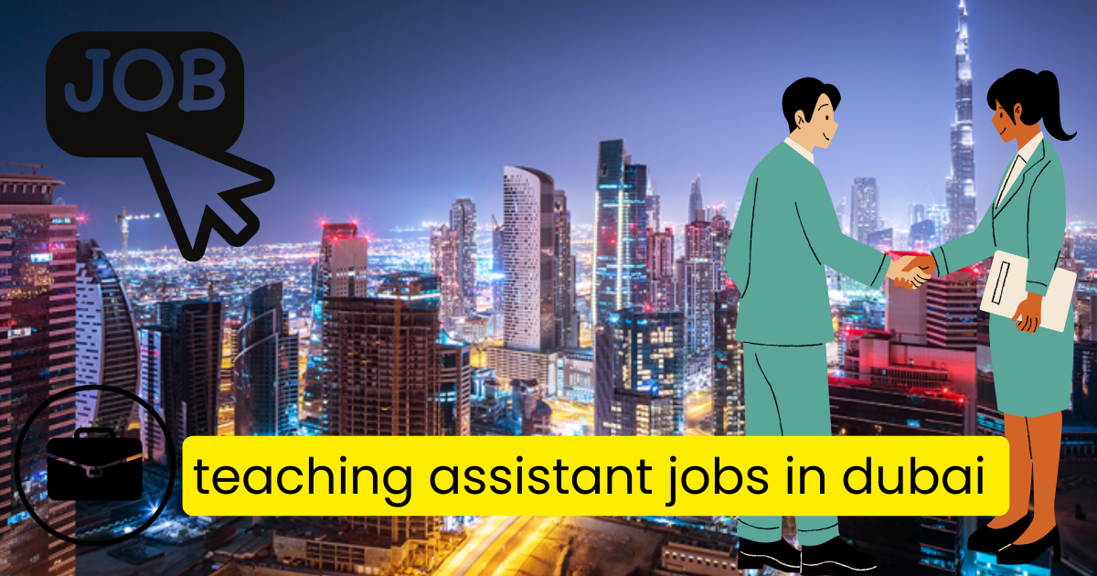 Teaching Assistant Jobs in Dubai: Your Gateway To A Fulfilling Career