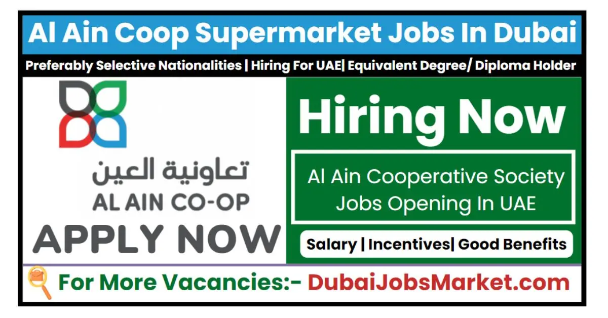 Amazing Supermarket Jobs in Dubai: Al Ain Coop Careers