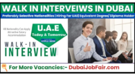 Walk In Interviews In Dubai Today and Tomorrow