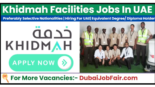 Khidmah Facilities Jobs in Dubai 2024