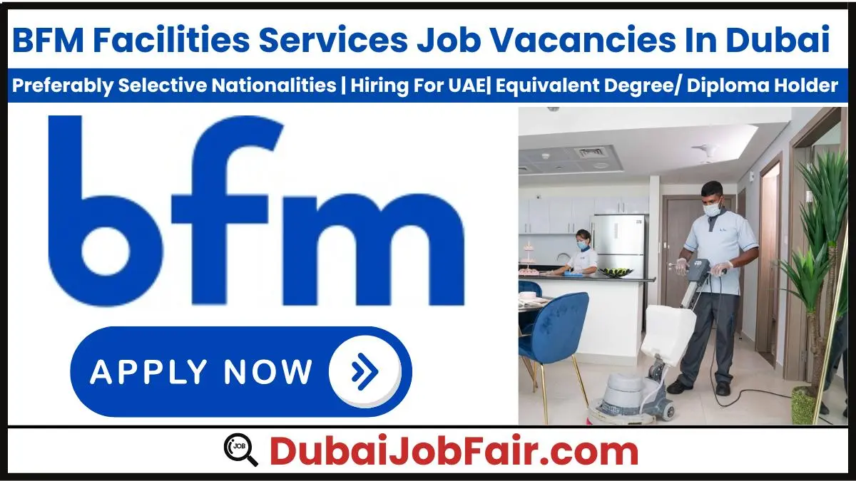 Apply Latest Job Vacancies In Dubai With BFM Facilities Services