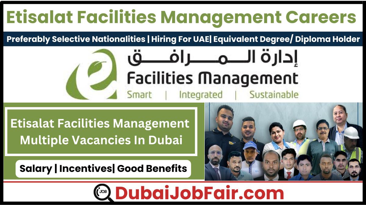 Etisalat Facilities Management Careers In Dubai Unlock Opportunities