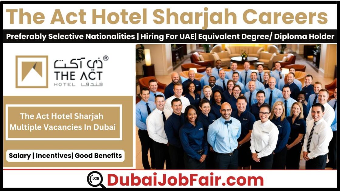 The Act Hotel Sharjah Careers 